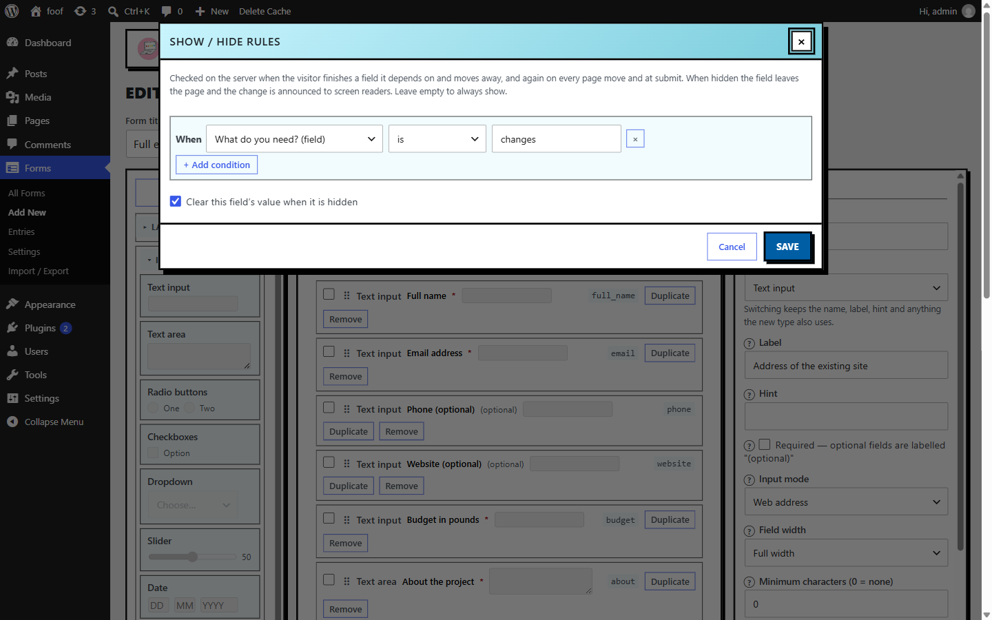 The Show / hide rules panel open over the builder, with one condition row reading When, a field dropdown, an operator dropdown and a value box, an Add condition button, and a Clear this field's value when it is hidden checkbox.